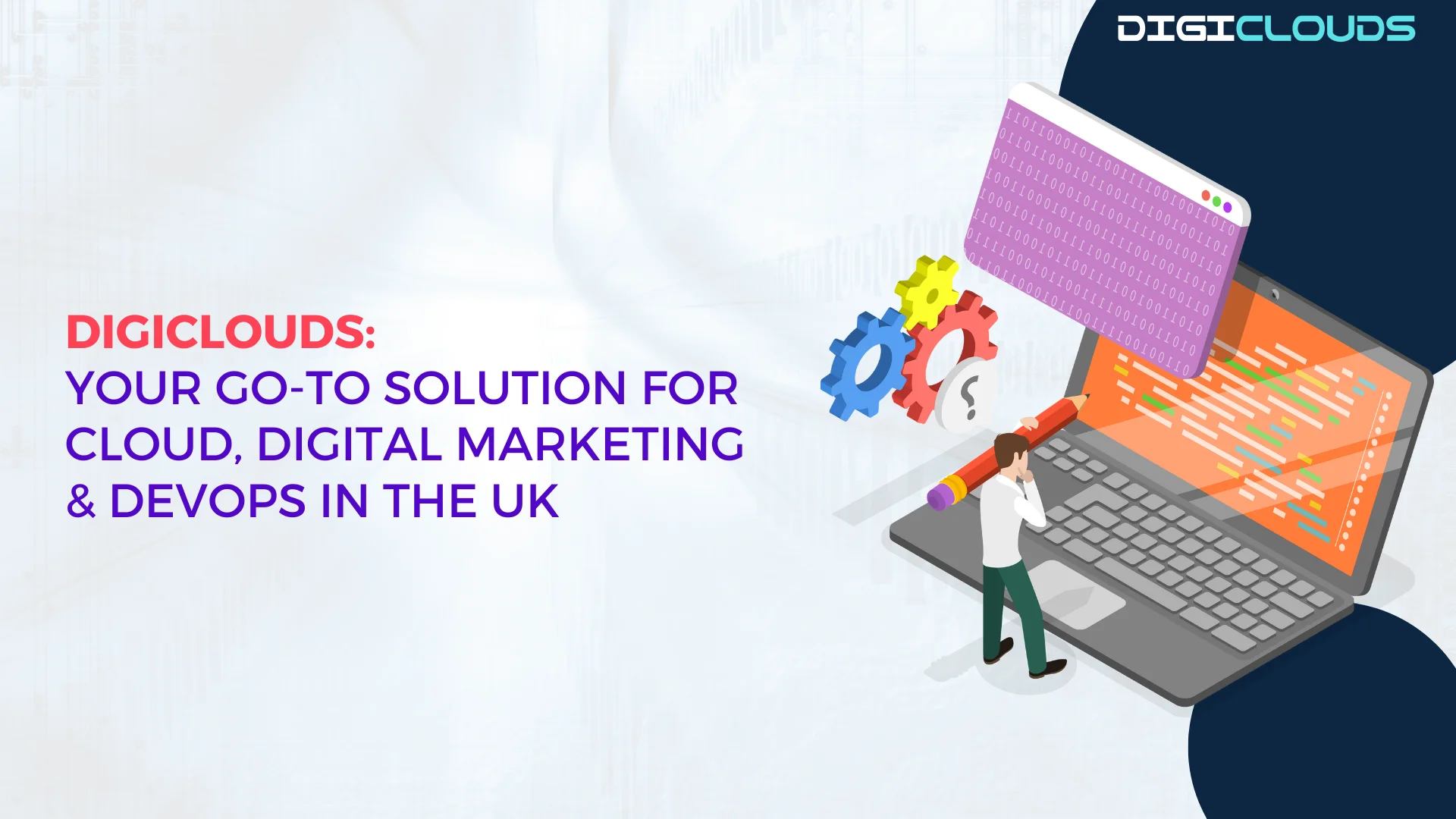 DigiClouds Your Go-To Solution for Cloud, Digital Marketing, & DevOps